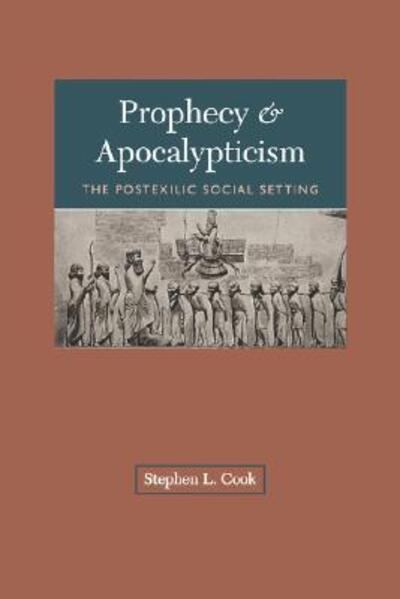 Prophecy and Apocalypticism: Post-exilic Social Setting - Stephen L. Cook - Books - Augsburg Fortress Publishers - 9780800628390 - January 5, 1995