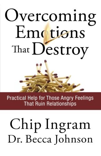 Cover for Chip Ingram · Overcoming Emotions that Destroy – Practical Help for Those Angry Feelings That Ruin Relationships (Paperback Book) (2010)