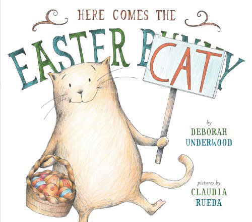 Cover for Deborah Underwood · Here Comes the Easter Cat (Hardcover Book) (2014)