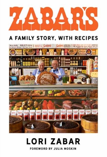Cover for Lori Zabar · Zabar's: A Family Story, with Recipes (Hardcover Book) (2022)