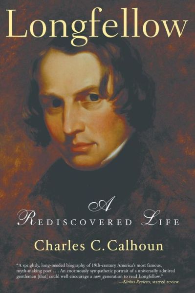 Cover for Charles C. Calhoun · Longfellow: A Rediscovered Life (Paperback Book) (2005)
