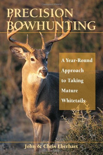 Cover for John Eberhart · Precision Bowhunting A Year Round (Taschenbuch) [1st edition] (2005)
