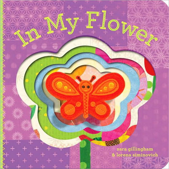Cover for Sara Gillingham · In My Flower (Board book) (2010)