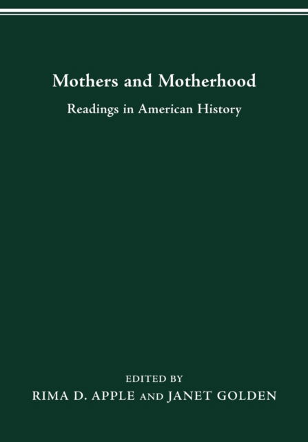 Cover for Mothers and Motherhood: Readings in American History - Women &amp; health series (Taschenbuch) (1997)
