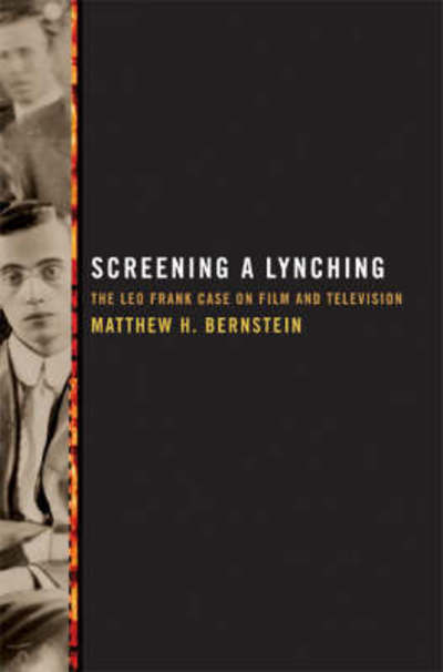 Cover for Matthew Bernstein · Screening a Lynching: The Leo Frank Case on Film and Television (Pocketbok) (2009)