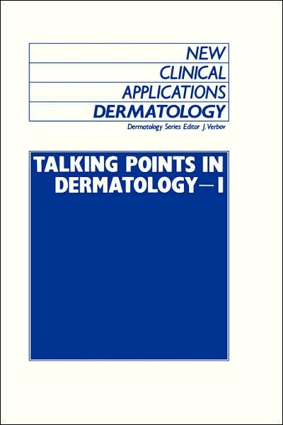 J Verbov · Talking Points in Dermatology - I - New Clinical Applications: Dermatology (Hardcover Book) [1987 edition] (1986)
