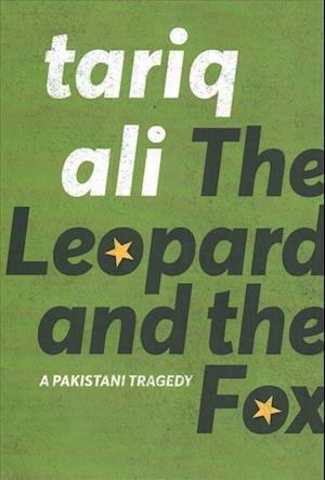 Cover for Tariq Ali · The Leopard and the Fox: A Pakistani Tragedy (Paperback Bog) (2019)