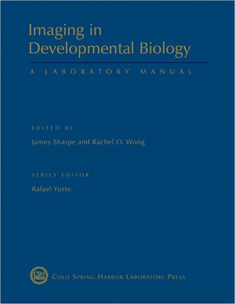 Cover for James Sharpe · Imaging in Developmental Biology: A Laboratory Manual (Hardcover Book) (2010)