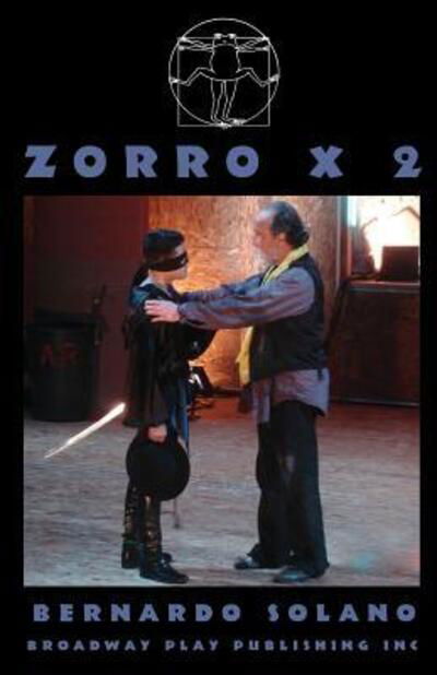 Zorro X 2 - Bernardo Solano - Books - Broadway Play Publishing Inc - 9780881454390 - September 1, 2010