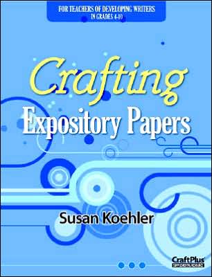 Cover for Susan Koehler · Crafting Expository Papers (Maupin House) (Paperback Book) (2013)