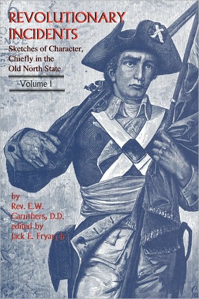 Cover for Eli Washington Caruthers · Revolutionary Incidents : Sketches of Character, Chiefly in the Old North State (Paperback Book) (2010)