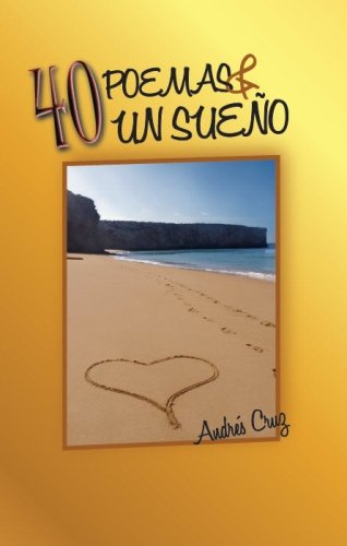 Cover for Mr Andrés Cruz · 40 Poemas  Y Un Sueño (Volume 1) (Spanish Edition) (Paperback Book) [Spanish edition] (2012)