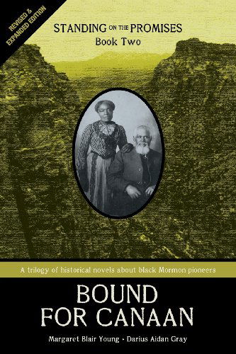 Standing on the Promises, Book Two: Bound for Canaan (Revised & Expanded) - Darius Aidan Gray - Bøker - Zarahemla Books - 9780984360390 - 8. mai 2013