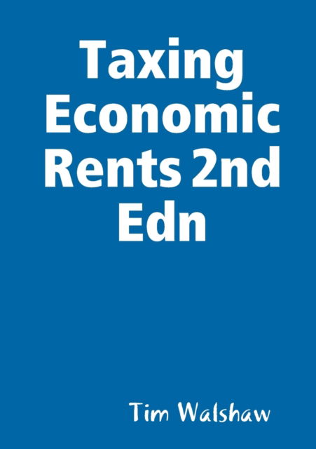 Cover for Tim Walshaw · Taxing Economic Rents 2nd Edn (Paperback Book) (2020)