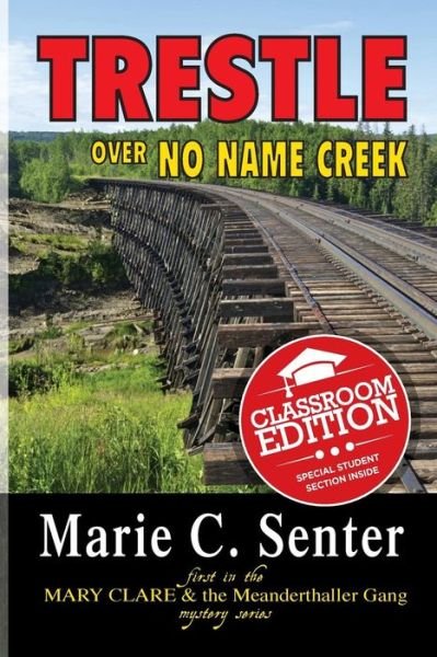 Cover for Marie C Senter · Trestle over No Name Creek (Taschenbuch) [Classroom edition] (2013)