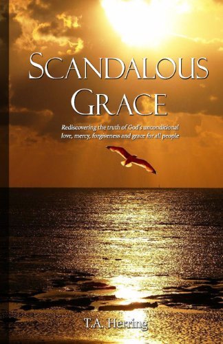 Cover for 52 Novels · Scandalous Grace, 2nd Edition: Rediscovering the Truth of God's Unconditional Love, Mercy, Forgiveness and Grace for All People (Paperback Bog) (2014)
