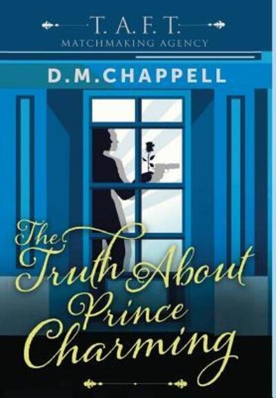 Cover for D M Chappell · The Truth About Prince Charming (Innbunden bok) (2019)
