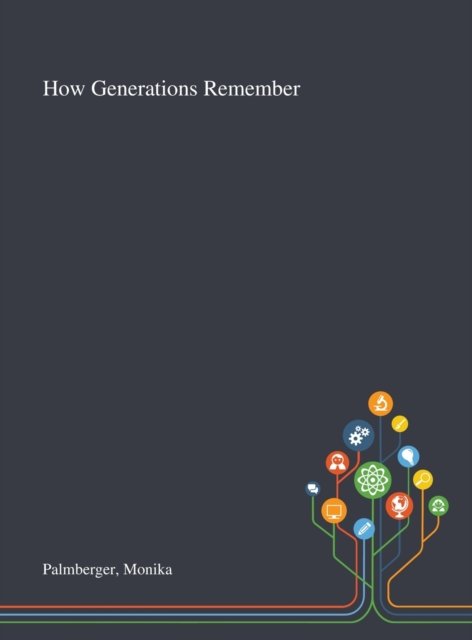 Cover for Monika Palmberger · How Generations Remember (Inbunden Bok) (2020)