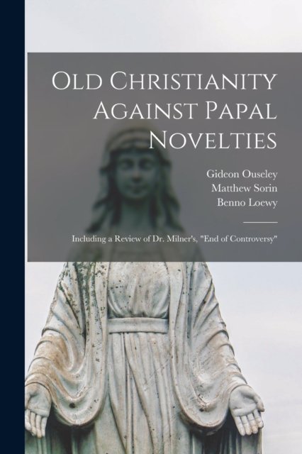 Cover for Gideon 1762-1839 Ouseley · Old Christianity Against Papal Novelties (Pocketbok) (2021)