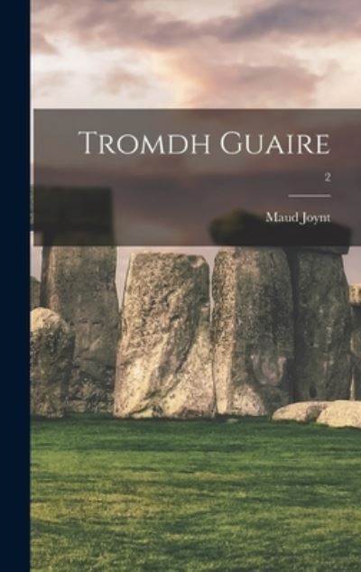 Cover for Maud Joynt · Tromdh Guaire; 2 (Hardcover Book) (2021)