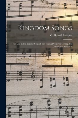 Cover for C Harold 1883-1963 Lowden · Kingdom Songs (Paperback Book) (2021)