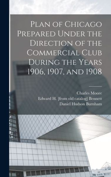 Cover for Commercial Club of Chicago [From Old · Plan of Chicago Prepared under the Direction of the Commercial Club During the Years 1906, 1907, And 1908 (Book) (2022)