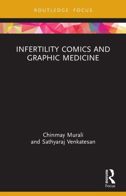 Cover for Murali, Chinmay (National Institute of Technology, Trichy, India) · Infertility Comics and Graphic Medicine - Routledge Focus on Gender, Sexuality, and Comics (Pocketbok) (2023)