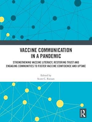 Vaccine Communication in a Pandemic: Strengthening Vaccine Literacy, Restoring Trust and Engaging Communities to Foster Vaccine Confidence and Uptake -  - Books - Taylor & Francis Ltd - 9781032600390 - April 13, 2025