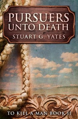 Cover for Stuart G Yates · Pursuers Unto Death (Hardcover Book) (2021)