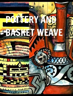 Cover for Alice Daena Hickey · Pottery and Basket Weave (Hardcover Book) (2023)