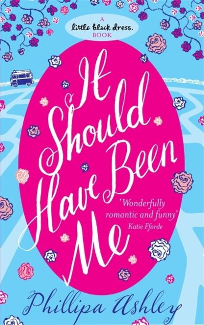 It Should Have Been Me: The heartwarming and escapist book from the Sunday Times bestselling author - Phillipa Ashley - Bücher - Headline Publishing Group - 9781035401390 - 1. Dezember 2022
