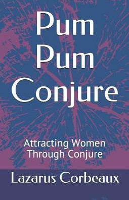 Cover for Lazarus Corbeaux · Pum Pum Conjure (Paperback Book) (2019)