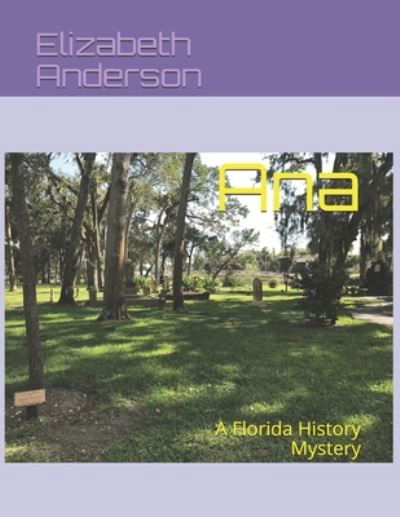 Ana - Elizabeth Anderson - Boeken - Independently Published - 9781077726390 - 26 maart 2020