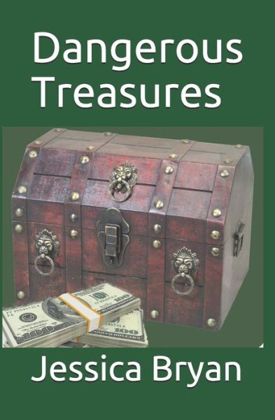 Dangerous Treasures - Jessica Bryan - Kirjat - Independently Published - 9781086678390 - torstai 1. elokuuta 2019