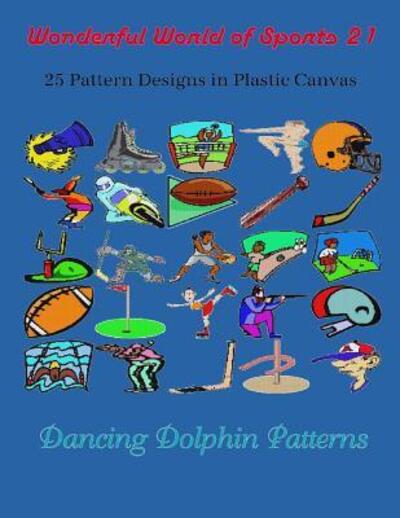 Wonderful World of Sports 21 - Dancing Dolphin Patterns - Böcker - Independently Published - 9781091937390 - 29 mars 2019