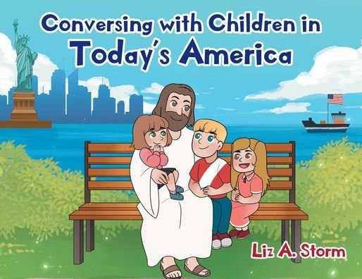 Cover for Liz A Storm · Conversing with Children in Today's America (Taschenbuch) (2021)