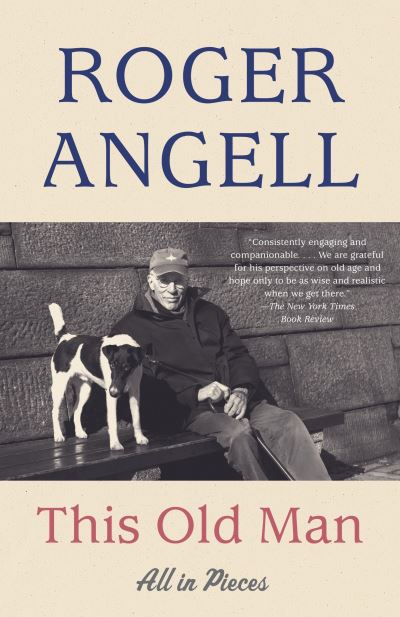 Cover for Roger Angell · This Old Man (Paperback Book) (2016)