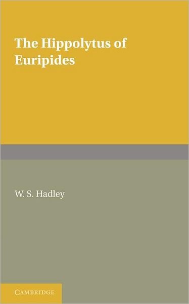 Cover for W S Hadley · The Hippolytus of Euripides (Paperback Book) (2012)