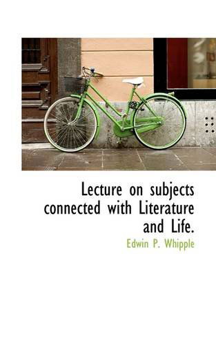 Cover for Edwin P. Whipple · Lecture on Subjects Connected with Literature and Life. (Paperback Book) (2009)