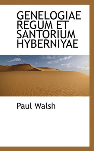Cover for Paul Walsh · Genelogiae Regum  et  Santorium  Hyberniyae (Paperback Book) [Latin edition] (2009)