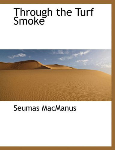 Cover for Seumas Macmanus · Through the Turf Smoke (Paperback Book) (2010)