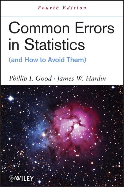 Cover for Good, Phillip I. (Information Research, CA) · Common Errors in Statistics (and How to Avoid Them) (Paperback Book) (2012)