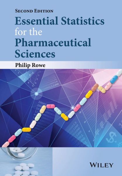 Cover for Rowe, Philip (School of Pharmacy and Chemistry) · Essential Statistics for the Pharmaceutical Sciences (Paperback Book) (2015)