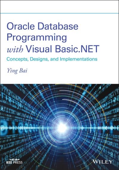 Cover for Bai, Ying (Johnson C. Smith University, Charlotte, NC, USA) · Oracle Database Programming with Visual Basic.NET: Concepts, Designs, and Implementations (Paperback Book) (2021)