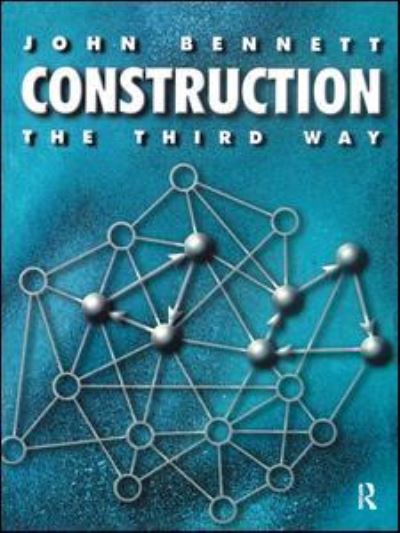 Cover for John Bennett · Construction the Third Way (Hardcover Book) (2017)