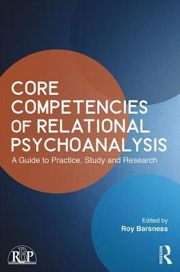 Cover for Roy E. Barsness · Core Competencies of Relational Psychoanalysis: A Guide to Practice, Study and Research - Relational Perspectives Book Series (Paperback Book) (2017)