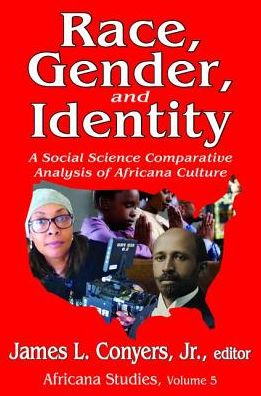 Cover for James L. Conyers · Race, Gender, and Identity: A Social Science Comparative Analysis of Africana Culture - Africana Studies (Hardcover Book) (2017)