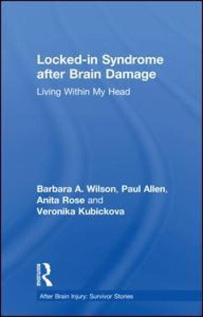Cover for Barbara Wilson · Locked-in Syndrome after Brain Damage: Living within my head - After Brain Injury: Survivor Stories (Hardcover bog) (2018)