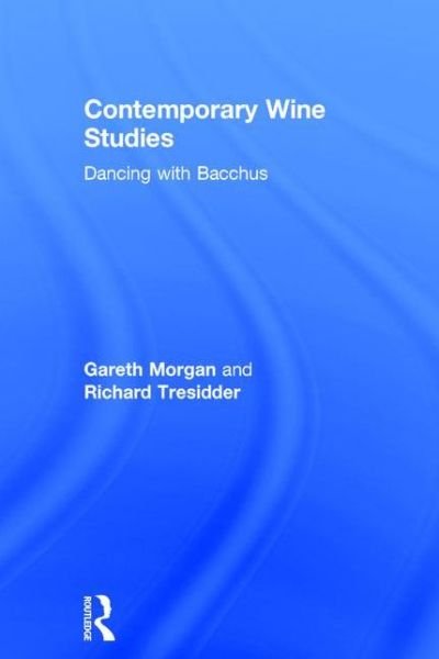 Cover for Gareth Morgan · Contemporary Wine Studies: Dancing with Bacchus (Hardcover Book) (2015)