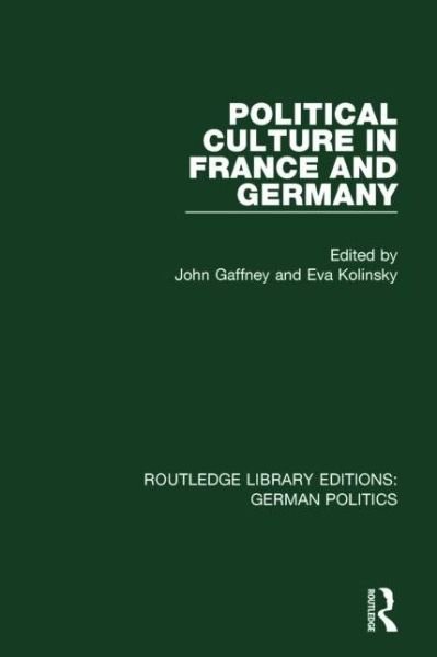 Cover for John Gaffney · Political Culture in France and Germany (RLE: German Politics): A Contemporary Perspective - Routledge Library Editions: German Politics (Hardcover bog) (2014)